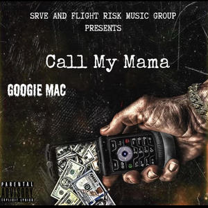 Call my Mama (Explicit)