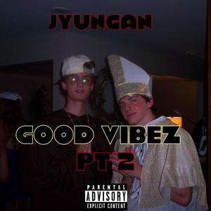 Good Vibez, Pt. 2 (Explicit)