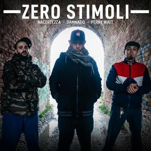 Zero Stimoli (feat. Nacertezza & Damnatio) [Explicit]