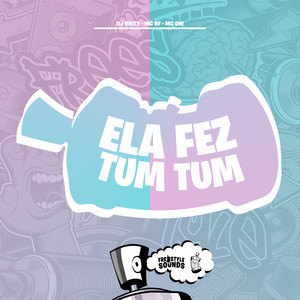 Ela Fez Tum Tum (Explicit)