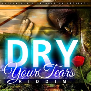 Dry Your Tears Riddim