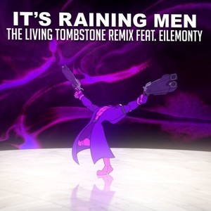 It's Raining Men (The Living Tombstone Remix)