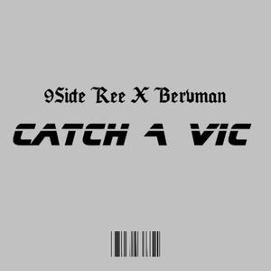 Catch A Vic (feat. 9Side Ree) [Explicit]