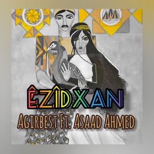 Êzîdxan (feat. Asaad Ahmed) [Explicit]