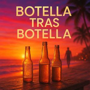 BOTELLA TRAS BOTELLA (feat. Vitley, No Mercy & Young King) (Explicit)