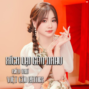 Xích Lại Gần Nhau (Việt Còi Remix)