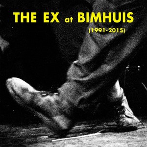 The Ex at Bimhuis (1991 - 2015)