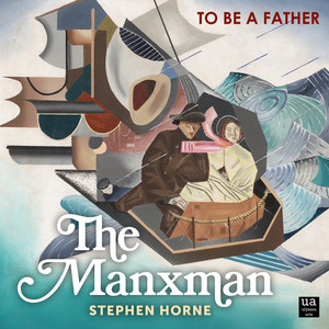 The Manxman: 24. To Be A Father