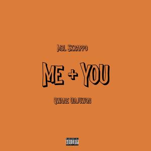 Me + You (feat. Qwan Olajuwon) (Explicit)