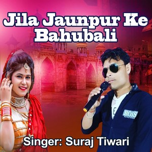 Jila Jaunpur Ke Bahubali