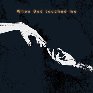 When God Touched Me