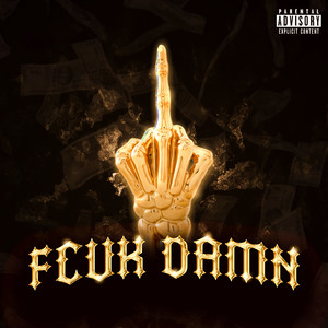 Fcuk Damn (Explicit)