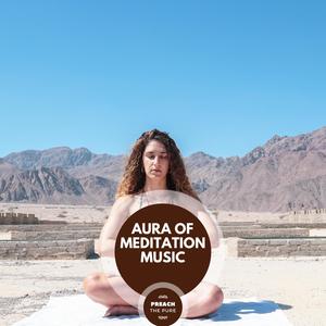 Aura Of Meditation Music