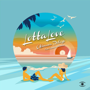 Lotta Love (feat. Satoko Ishimine) [Daytime Mixes]