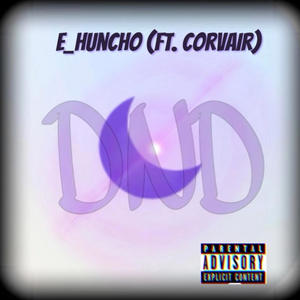 DND (feat. E_Huncho) (Explicit)