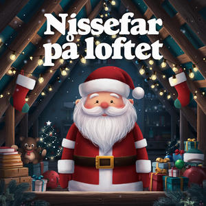 Nissefar på loftet (dadidadida)