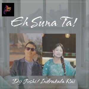 Eh Suna Ta (feat. Indrakala Rai)
