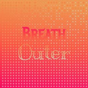 Breath Outer