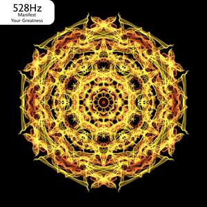 528 Hz Manifest Your Greatness