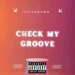 Check my Groove (Explicit)