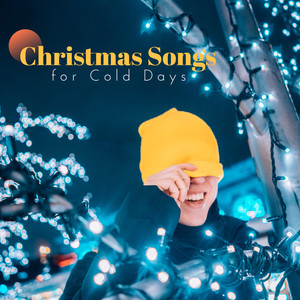 Christmas Songs for Cold Days: 15 Essential Christmas Melodies, Winter Holiday, Christmas Day, Enjoy with Friends or Family, Magical Atmosphere