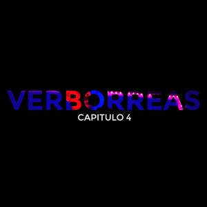 Verborreas - Capitulo 04 (feat. Chuknano) (Explicit)