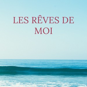 Les rêves de moi