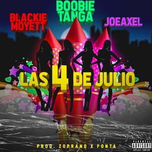 Las 4 de Julio (feat. Blackie Moyett & Joeaxel) [Explicit]