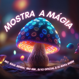 MOSTRA A MÁGIA (Explicit)