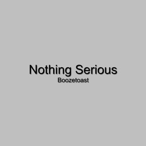 Nothing Serious