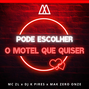 Pode Escolher o Motel Que Quiser (Explicit)