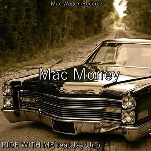 Mac Money - Ride With Me(feat. Jay Uno)