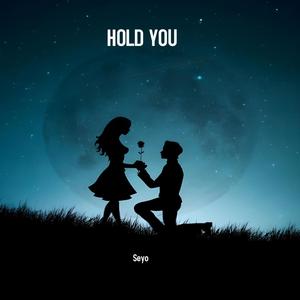 HOLD YOU