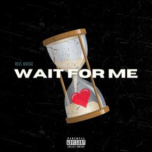 Wait For Me (Explicit)