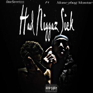 Had Niggas Sick (feat. Moneybag Montae) (Explicit)