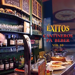 Éxitos Cantineros Pa´Beber Vol. 10