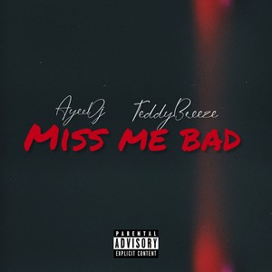 Miss Me Bad (Explicit)