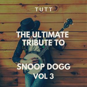 The Ultimate Tribute To Snoop Dogg Vol 3