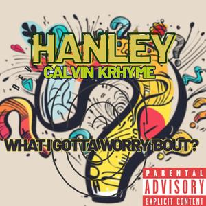 What I Gotta Worry 'Bout? (feat. Calvin KRhyme) (Explicit)