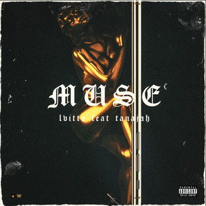 Muse(feat. Tanajah) (Explicit)