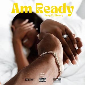 Am ready (feat. D-Berry)