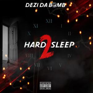 Hard 2 Sleep (Explicit)