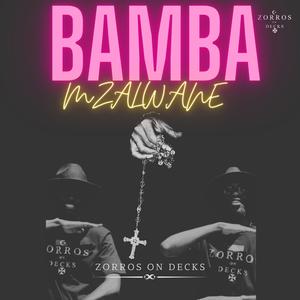 Bamba Mzalwane (feat. Zorros on Decks)