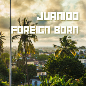 Foreign Born (Explicit)