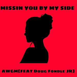 Missin' You By My Side (feat. Doug Foundle Jr) [Explicit]