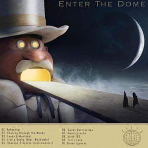 Enter the Dome (Explicit)