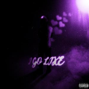 I Go Like (Explicit)