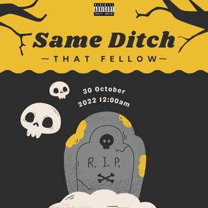 Same Ditch (Explicit)