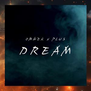 DREAM (feat. PLUS & OMHZK) (Explicit)