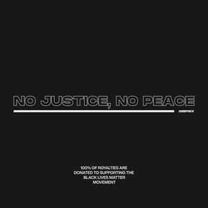 no justice, no peace (Explicit)